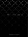 Better Off Alone - Yolanda Sfetsos