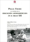 Paulo Freire E A Agenda Da Educacao Latino-Americana No Seculo XXI - Carlos Alberto Torres