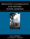 Preventive Conservation for Historic House Museums - Jane Merritt