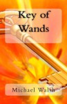 Key of Wands - Michael Walsh