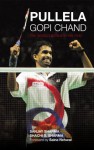 Pullela Gopichand - Sanjay Sharma, Shachi S. Sharma