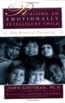 Raising An Emotionally Intelligent Child - John Gottman Ph.D., Daniel Goleman, Joan DeClaire