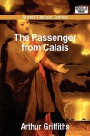 The Passenger from Calais - Arthur Griffiths