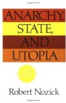 Anarchy, State, and Utopia - Robert Nozick