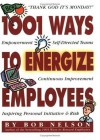 1001 Ways to Energize Employees - Bob Nelson, Barton Morris, Ken Blanchard