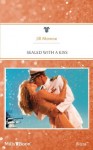 Mills & Boon : Sealed With A Kiss - Jill Monroe