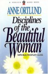 Disciplines of the Beautiful Woman - Anne Ortlund