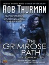 The Grimrose Path - Rob Thurman, Hillary Huber