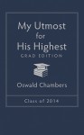 My Utmost for His Highest 2014 Grad Edition - Oswald Chambers