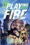 Playing with Fire (SCHOOL FOR S.P.I.E.S. Book#1) - Bruce Hale