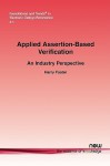 Applied Assertion-Based Verification: An Industry Perspective - Harry Foster