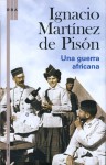 Una Guerra Africana/ An African War - Ignacio Martínez de Pisón