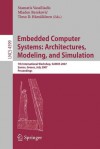 Embedded Computer Systems: Architectures, Modeling, And Simulation: 7th International Workshop, Samos 2007, Samos, Greece, July 16 19, 2007, Proceedings ... Computer Science And General Issues) - Stamatis Vassiliadis