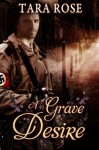 A Grave Desire (A Grave Passion) - Tara Rose, Angela Waters