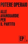 Alle avanguardie per il partito: bozza di documento politico elaborata dalla Segreteria nazionale di P.O. e proposta alla discussione dei militanti - Unknown