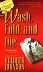 Wash, Fold, and Die - Dolores Johnson