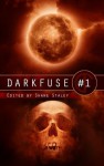 DarkFuse #1 - Shane Ryan Staley