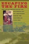 Escaping the Fire: How an Ixil Mayan Pastor Led His People Out of a Holocaust During the Guatemalan Civil War - Tom?s Guzaro, David Stoll, Terri Jacob McComb