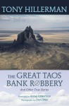 The Great Taos Bank Robbery and Other True Stories - Tony Hillerman, Don Strel, Anne Hillerman