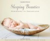 Sleeping Beauties: Newborns in Dreamland - Tracy Raver, Kelley Ryden