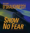 Show No Fear: A Nina Reilly Novel (Audio) - Perri O'Shaughnessy