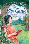 The Blue Castle - L.M. Montgomery