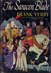 The Saracen Blade - Frank Yerby