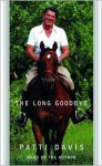 The Long Goodbye - Patti Davis