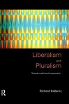 Liberalism and Pluralism - Richard Bellamy