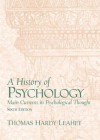 A History of Psychology: Main Currents in Psychological Thought - Thomas Hardy Leahey