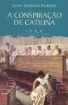 A Conspiração de Catilina (SPQR II) - John Maddox Roberts