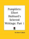 Elbert Hubbard's Pamphlets, Vol. 1 - Elbert Hubbard