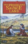 This Proud And Savage Land - Alexander Cordell