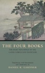 The Four Books: The Basic Teachings of the Later Confucian Tradition - Daniel K. Gardner, Si Shu English