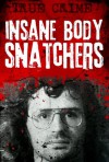 Insane Body Snatchers : Kidnapping, Torture and Sexual Abuse (Hostages) - Phil Clarke, Gordon Kerr