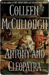 Antony and Cleopatra - Colleen McCullough