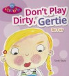 Don't Play Dirty, Gertie: Be Fair - Sarah Eason