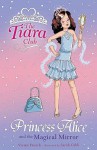 Princess Alice And The Magical Mirror (Tiara Club) - Vivian French
