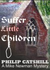 Suffer Little Children - Philip Catshill