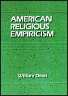 American Religious Empiricism - William Dean