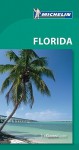 Michelin Green Guide Florida - Michelin Travel Publications