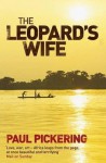 The Leopard's Wife. Paul Pickering - Paul Pickering