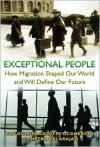 Exceptional People: How Migration Shaped Our World and Will Define Our Future - Ian Goldin, Geoffrey Cameron