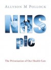 NHS plc: The Privatisation of Our Health Care - Allyson M. Pollock, Colin Leys