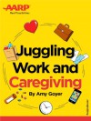 Juggling Work and Caregiving - Amy Goyer