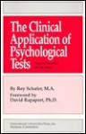 The Clinical Application of Psychological Tests: Diagnostic Summaries & Case Studies - Roy Schafer