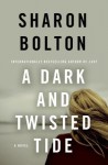 A Dark and Twisted Tide - S.J. Bolton