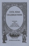 Civil War Celebrations: Holidays and Festivities During the War - Patricia B. Mitchell