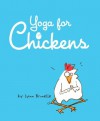 Yoga for Chickens - Lynn Brunelle