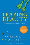 Leaping Beauty: And Other Animal Fairy Tales - Gregory Maguire, Chris L. Demarest